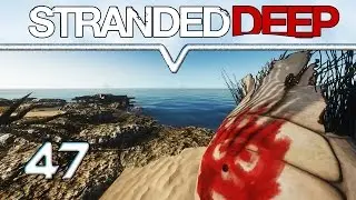 STRANDED DEEP Gameplay ★ #47 -PATCH 0.03 H2  ★ Let's Play Deutsch / German