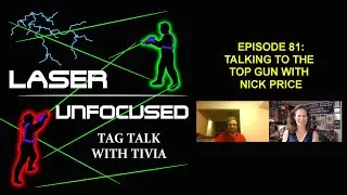 Episode 81 - Laser Unfocused Tag Talk - Talking to the Top Gun with Nick Price