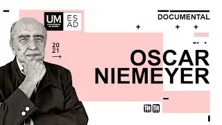 OSCAR NIEMEYER - Documental TIA 1