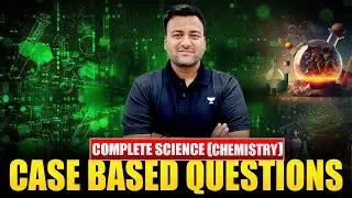 Top Case Based Questions CBSE Class 10 Science(Chemistry) | Kumar Sir