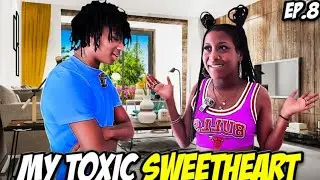 My Toxic sweetheart Ep.8