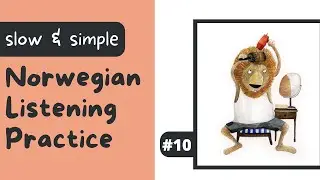 #10: En l&oslash;ve f&oslash;ner manken (Slow Beginner Norwegian Listening Practice)