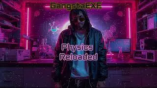 GangstaEXE -  Physics Reloaded {|Rap|Gamer Hip Hop}