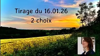 Tirage du 16.01.26 - 2 Choix ✨