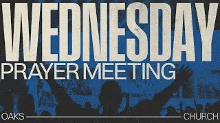 The Lord's Prayer | Pastor Chris Railey | Wednesday Prayer Meeting