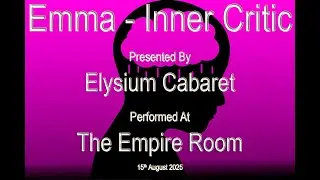 Emma with Elysium Cabaret - Inner Critic