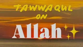 Trust in Allah: Finding Strength, Peace, and Patience Through Faith | Islamic Lecture