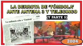 'Final de Tómbola' (Parte 5): Derrota ante las TV privadas (Karmele vs Mariñas) - 2004