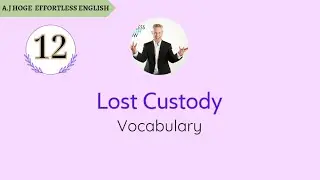Effortless English - Lost Custody - Vocabulary