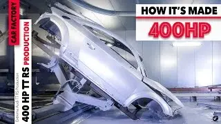 2017 NEW Audi TT RS (400 HP) - HOW IT'S MADE CAR FACTORY [GOMMEBLOG]