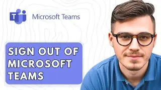 How To Sign Out Of Microsoft Teams [2026 Guide]