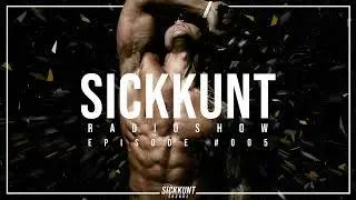 SICKKUNT RADIOSHOW #005