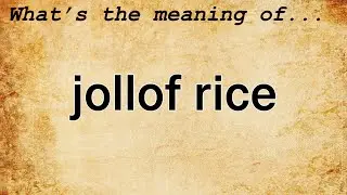 Jollof Rice Meaning | Definition of Jollof Rice