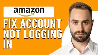 How To Fix Amazon Account Not Logging In (How To Troubleshoot Amazon Account Won't Log In)
