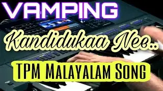 Kandidukaa Nee VAMPING [ Dm ] TPM Malayalam Song Wamping in Keyboard