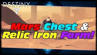 Destiny Fast Relic Iron & Chest Farm On Mars! Fast & Easy Relic Iron & Chest Farm In Destiny!