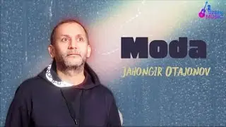 Jahongir Otajonov - Moda mp3 / Жахонгир Отажонов - Мода мп3 / Jahongir Otajonov - Moda 