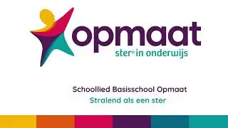 Schoollied Basisschool Opmaat