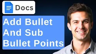 How To Add Bullet And Sub Bullet Points List In Google Docs [2026 Guide]