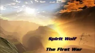 Spirit Wolf - The First War
