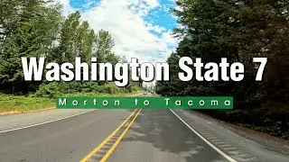 [4K Full video] The way to Rainier, Washimgton State Route 7, Morton to Tacoma