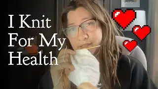 Why I Knit (and How It Helps My Mental Health)
