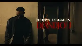 Bol&eacute;mvn - Djandjou (feat. La Mano 1.9) (Clip Officiel)