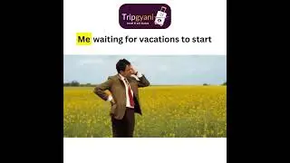 Waiting for Vacation Like... | #Meme | Tripgyani