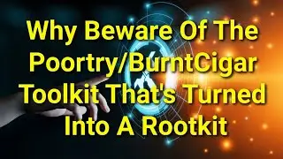 TWIM Ep220 Pt1: How To Remove and Safeguard Your PC Against The PoorTry/Burncigar Toolkit/Rootkit