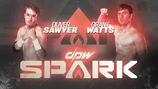 Grant Watts vs Oliver Sawyer || DPW Spark Debut