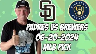 San Diego Padres vs Milwaukee Brewers 6/20/24 MLB Pick & Prediction | MLB Betting Tips