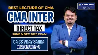 DT Regular Demo Lecture 5 | CMA Inter | For June & Dec. 26 Exam | CA Vijay Sarda