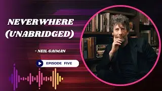 Neverwhere (Unabridged) - Episode 5 🎧 #AudibleJourney #Fantasy #Audiobook #viralvideo | Ep-5