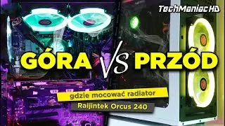 Czy umiejscowienie radiatora ma znaczenie? Test Raijintek Orcus 240 🌊