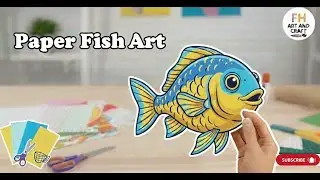 🐟 Paper Fish Craft | Easy & Fun DIY Paper Art | FH Art & Craft