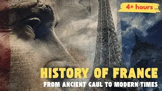 The Complete History of France &mdash; From Ancient Gaul to Modern Times #HistoryOfFrance #HistoryForSleep