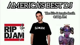 Th Life & Trafic Death of DJ AM