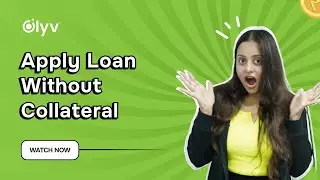 How to apply loan without Collateral &ndash; Olyv