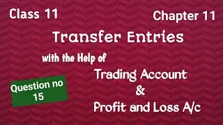 2. Transfer Entries- Class 11, Chapter-11, Question no. 15 with Solution