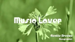 🎵 Gentle Breeze - Geographer 🎧 No Copyright Music 🎶 YouTube Audio Library
