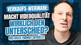 💡 Verkaufs-Webinare: Macht Videoqualität wirklich den Unterschied? Das beste Format enthüllt! 🎥🔥