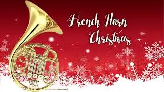 A french horn Christmas - 2 Hours instrumental Christmas music playlist