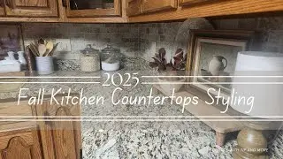 New 2025 Fall Kitchen Countertops Styling Ideas