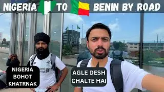 NIGERIA to BENIN Border Crossing by Road | West Africa