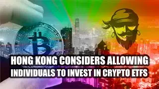 Hong Kong Considers Allowing Individuals to Invest in Cryptocurrency ETFs