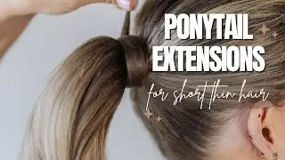 PONYTAIL EXTENSION COLLECTION - SHORT OR FINE HAIR || HOW TO Get a Bouncy Ponytail