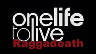 Raggadeath  One Life to Live