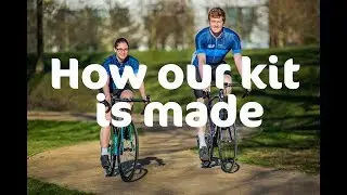 How is our cycling kit made? | Cycling UK