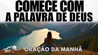 A Palavra de Deus Está Viva — Deixe que Ela o Alimente Hoje | Oração da Manhã