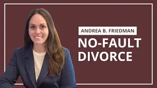 New York No-Fault Divorce | Andrea B. Friedman